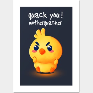 Quack you, mutherquacker Posters and Art